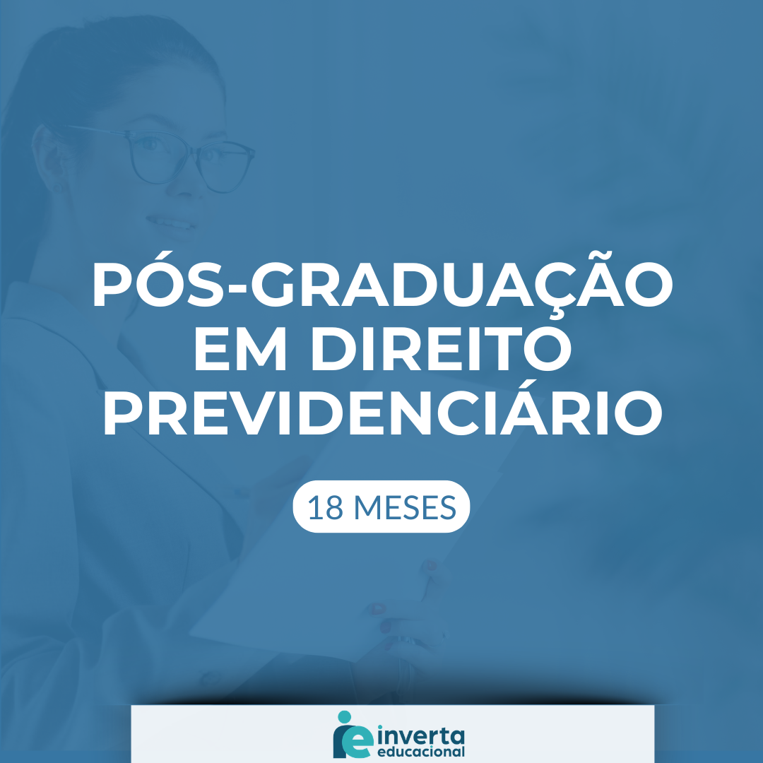 PÓS-GRADUAÇÃO EM DIREITO PREVIDENCIÁRIO - 18 meses 